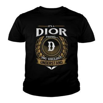 Its A Dior Thing You Wouldnt Understand Name Youth T-shirt - Seseable
