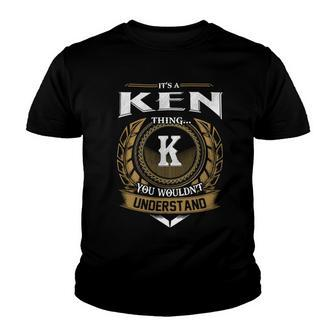 Its A Ken Thing You Wouldnt Understand Name Youth T-shirt - Seseable