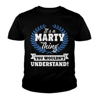Its A Marty Thing You Wouldnt Understand T Shirt Marty Shirt For Marty A Youth T-shirt - Seseable