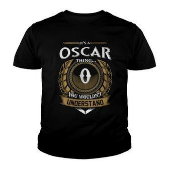 Its A Oscar Thing You Wouldnt Understand Name Youth T-shirt - Seseable