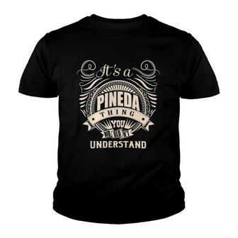 Its A Pineda Thing You Wouldnt Understand Gifts Youth T-shirt - Thegiftio UK
