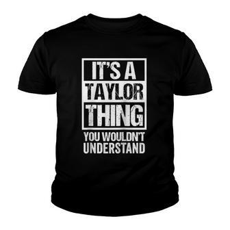 Its A Taylor Thing You Wouldnt Understand - Family Name Raglan Baseball Tee Youth T-shirt | Mazezy