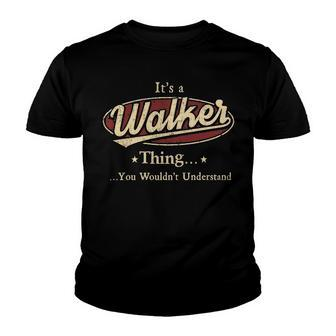Its A Walker Thing Shirt Walker Last Name Gifts Shirt With Name Printed Walker Youth T-shirt - Seseable