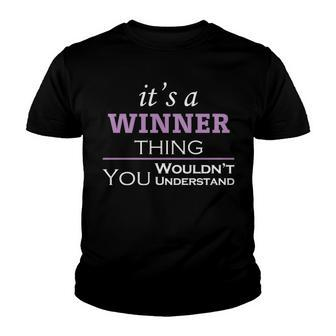 Its A Winner Thing You Wouldnt Understand T Shirt Winner Shirt For Winner Youth T-shirt - Seseable