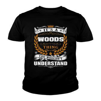Its A Woods Thing You Wouldnt Understand T Shirt Woods Shirt For Woods Youth T-shirt - Seseable