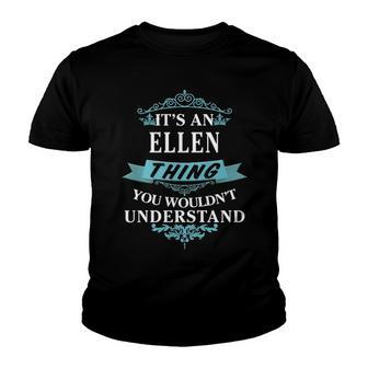 Its An Ellen Thing You Wouldnt Understand T Shirt Ellen Shirt For Ellen Youth T-shirt - Seseable