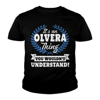 Its An Olvera Thing You Wouldnt Understand T Shirt Olvera Shirt For Olvera A Youth T-shirt - Seseable