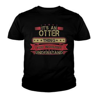 Its An Otter Thing You Wouldnt Understand T Shirt Otter Shirt Shirt For Otter Youth T-shirt - Seseable