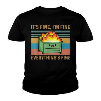 Its Fine Im Fine Everythings Fine Lil Dumpster Fire Youth T-shirt - Thegiftio UK