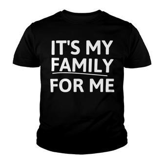 Its My Family For Me Youth T-shirt | Favorety