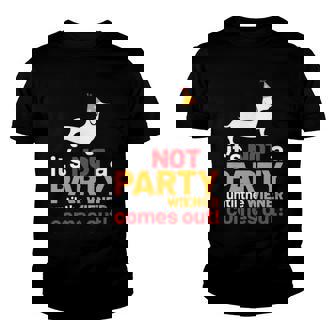 Its Not A Party Until The Wiener Comes Out Wiener Dog Youth T-shirt | Mazezy