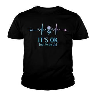 Its Ok Not To Be Ok Semicolon Suicide Prevention Awareness Youth T-shirt - Thegiftio UK