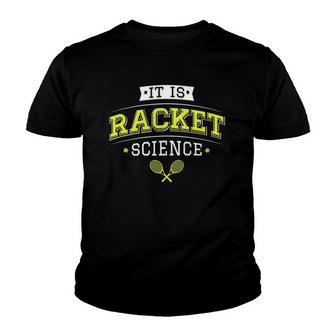 Its Racket Science - Funny Tennis Lover & Coach Youth T-shirt | Mazezy
