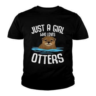 Just A Girl Who Loves Otters Girls Kids Otter Youth T-shirt | Mazezy