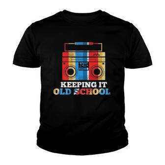 Keeping It Old School Boombox Radio Music Lover Gift Youth T-shirt | Mazezy