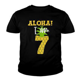 Kids Kids Aloha I Am 7 Luau Pineapple Birthday Party Youth T-shirt | Mazezy