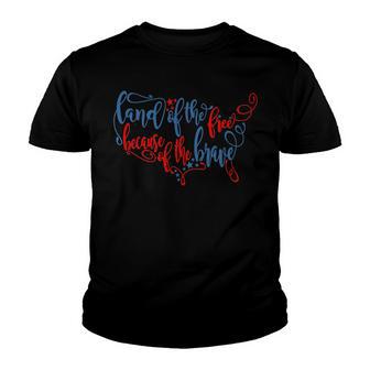 Land Of The Free Because Of The Brave Patriotic Youth T-shirt - Thegiftio UK