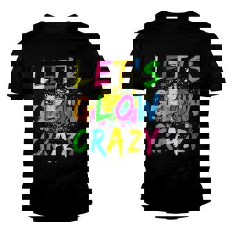 Lets Glow Crazy - Retro Colorful Party Youth T-shirt | Mazezy