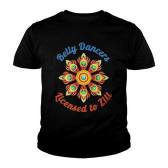 Licensed To Zill Belly Dancer Youth T-shirt - Thegiftio UK