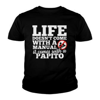 Life Doesnt Come With Manual Comes With Papito Youth T-shirt | Mazezy