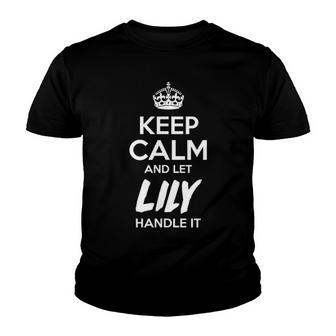 Lily Name Gift Keep Calm And Let Lily Handle It Youth T-shirt - Seseable