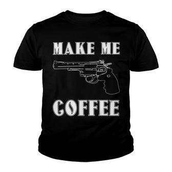 Make Me Coffee 525 Trending Shirt Youth T-shirt | Favorety