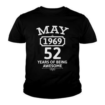 May 1969 52 Years Of Being Awesome 52Nd Birthday 52 Years Old Youth T-shirt | Favorety