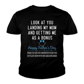 Mens Funny Dad Look At You Landing My Mom Getting Me As A Bonus Youth T-shirt - Thegiftio UK