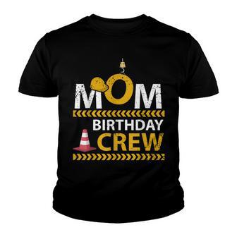 Mom Birthday Crew Construction Birthday Party Supplies Youth T-shirt - Seseable