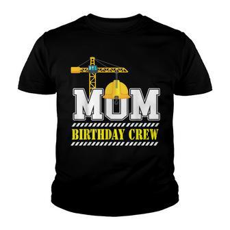 Mom Birthday Crew Construction Birthday Party V2 Youth T-shirt - Seseable
