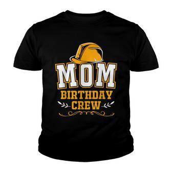 Mom Of The Birthday Boy Construction Crew Party Youth T-shirt - Seseable