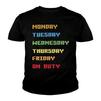 Monday To Friday On Duty Youth T-shirt | Favorety