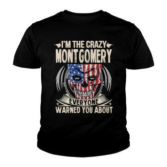 Montgomery Name Gift Im The Crazy Montgomery Youth T-shirt - Seseable