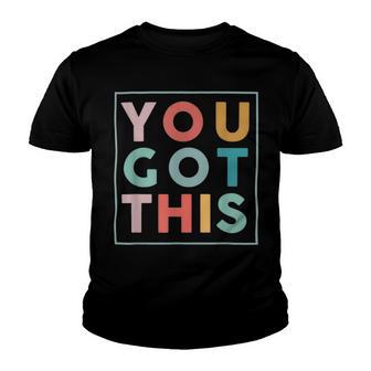 Motivational Testing Day Shirt For Teacher You Got This 179 Trending Shirt Youth T-shirt | Favorety CA