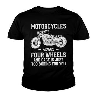 Motorcycles When Four Wheels Cage Is 461 Shirt Youth T-shirt | Favorety