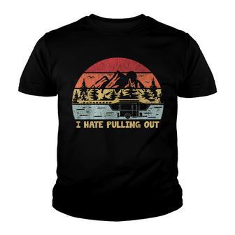 Mountains Camping I Hate Pulling Out Retro Travel Youth T-shirt - Thegiftio UK