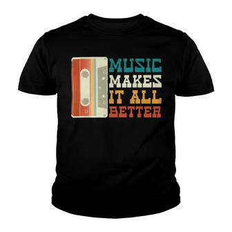 Music Makes It All Better 764 Shirt Youth T-shirt | Favorety