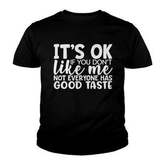 My Attitude Not Everyone Has Good Taste Creative 2022 Gift Youth T-shirt - Thegiftio UK