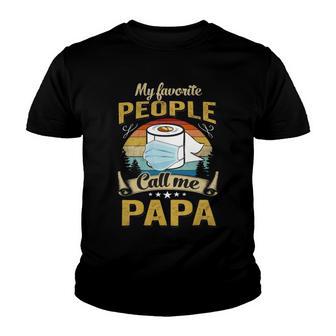 My Favorite People Call Me Papa 529 Trending Shirt Youth T-shirt | Favorety UK