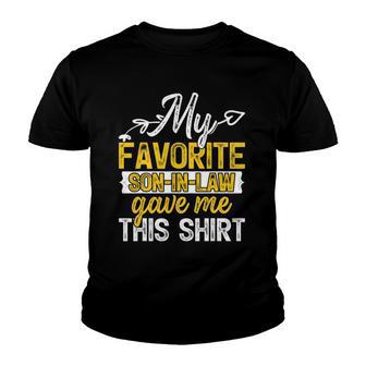 My Favorite Son In Law Gave Me This On Parents Day Youth T-shirt - Thegiftio UK