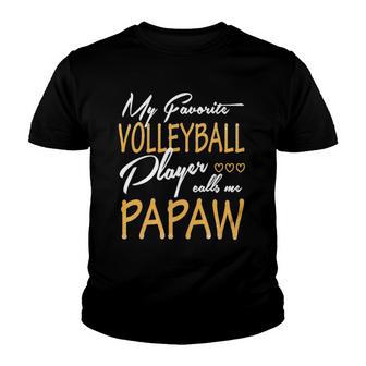 My Favorite Volleyball Player Calls Me Papaw Youth T-shirt - Thegiftio UK