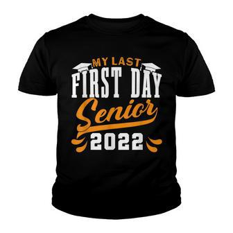 My Last First Day Class Of 2022 Senior Graduation V2 Youth T-shirt - Seseable