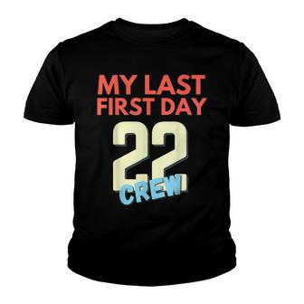 My Last First Day Senior 2022 Back To School Class Of 22 Youth T-shirt - Thegiftio UK