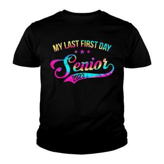 My Last First Day Senior 2022 Back To School V2 Youth T-shirt - Thegiftio UK