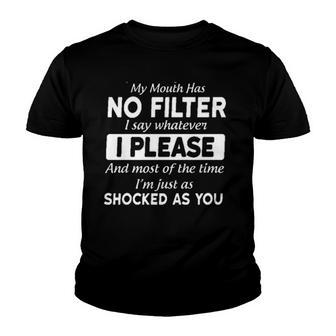 My Mouth Has Not Filter Creative 2022 Gift Youth T-shirt - Thegiftio UK