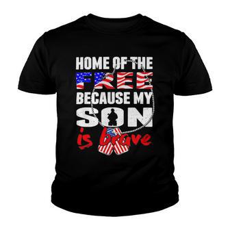 My Son Is Brave Home Of The Free Proud 716 Shirt Youth T-shirt | Favorety AU