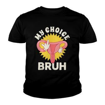 My Uterus My Choice  Pro Choice Reproductive Rights  Youth T-shirt