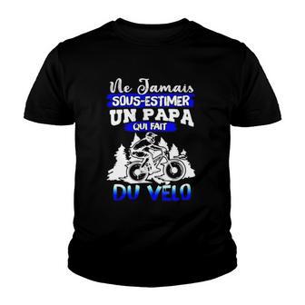 Ne Jamais Sous Estimer Un Papa Qui Fait Du Velo Youth T-shirt - Thegiftio UK