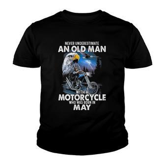 Never Underestimate An Old Man With A Motorcycle Born In May Youth T-shirt - Thegiftio UK