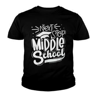 Next Stop Middle School 5Th Grade Graduation Funny Last Day Youth T-shirt - Thegiftio UK